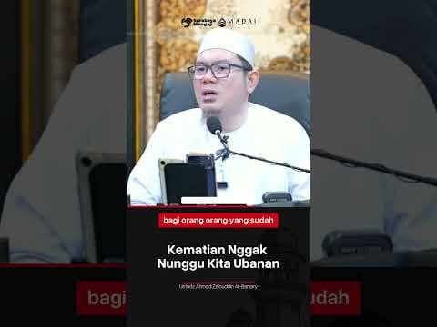 Kematian Nggak Nunggu Kita Ubanan - Ustadz Ahmad Zainuddin Al-Banjary حفظه الله