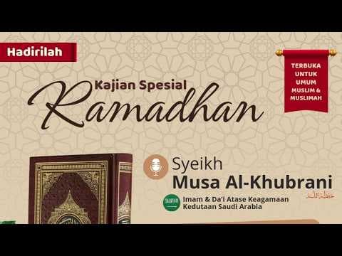 LIVE - Kajian Spesial Ramadhan - Syeikh Musa Al-Khabrani, Hafidzhahullah