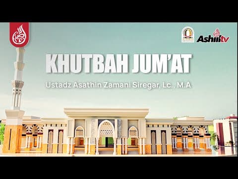 🔴 [LIVE DELAY] KHUTBAH JUM'AT - Ustadz Asathin Zamani Siregar, Lc., M.A حفظه الله