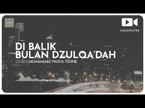 DI BALIK BULAN DZULQA'DAH (3 menitan)