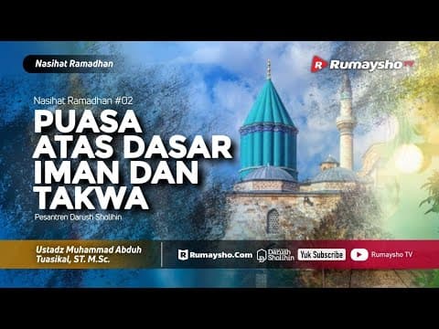 Nasihat Ramadhan #02 : Puasa atas Dasar Iman dan Takwa - Ustadz M Abduh Tuasikal