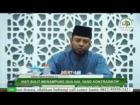 Hati Sulit Menampung Dua Hal Yang Kontradiktif - Ustadz Hamdi Al Bakry, Lc