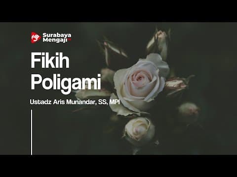 Fikih Poligami (26) - Ustadz Aris Munandar, SS,MPI