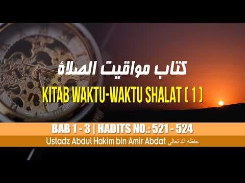 KITAB KE 9 | KITAB WAKTU-WAKTU SHALAT Bag 1 | UST. ABDUL HAKIM BIN AMIR ABDAT حفظه الله تعالى