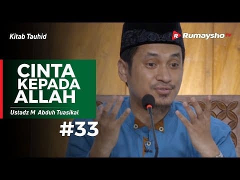 Kitab Tauhid (33) : Cinta Kepada Allah - Ustadz M Abduh Tuasikal