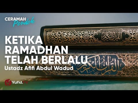 Motivasi Istiqomah Setelah Ramadhan - Ustadz Afifi Abdul Wadud