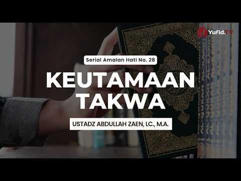 Kultum Subuh Ramadhan: Keutamaan Takwa - Ustadz Abdullah Zaen, Lc., M.A.
