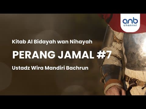 Perang Jamal #7 | Ustadz Wira Mandiri Bachrun