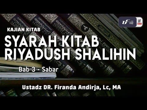 Syarah Riyadush Shalihin Bab Sabar - Ustadz Dr. Firanda Andirja, M.A.