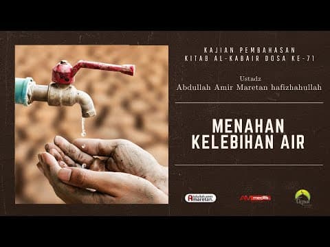 🔴 [LIVE] Menahan Kelebihan Air - Ustadz Abdullah Amir Maretan حفظه الله