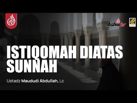 🔴 [LIVE] ISTIQOMAH DI ATAS SUNNAH - Ustadz Maududi Abdullah, Lc حفظه الله