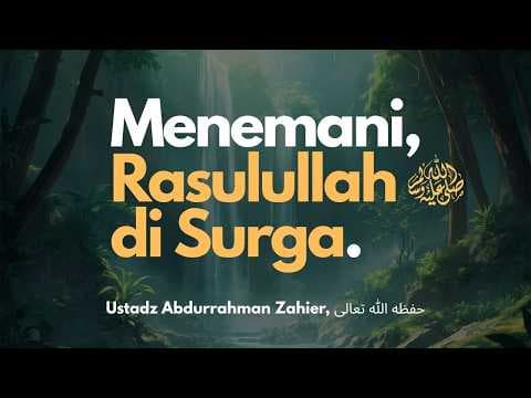 LIVE - Menemani Rasulullah di Surga - Ustadz Abdurrahman Zahier حفظه الله تعالى