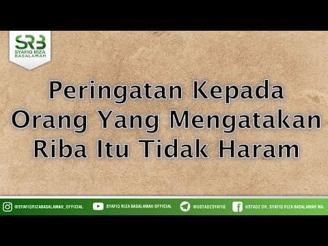 Peringatan Kepada Orang Yang Mengatakan Riba Itu Tidak Haram