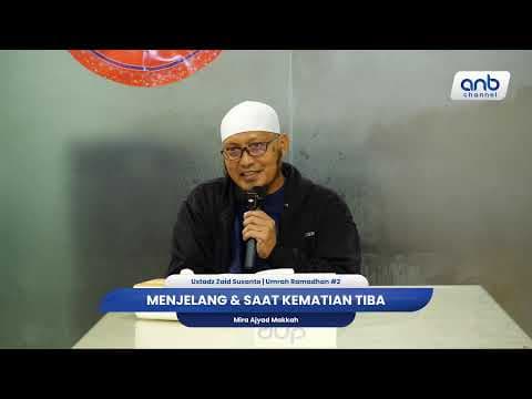Menjelang & Saat Kematian Tiba | Ustadz Zaid Susanto