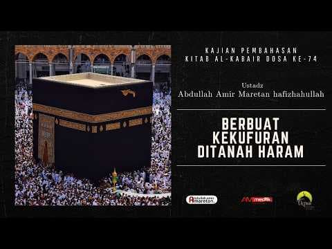 🔴 [LIVE] Berbuat Kekufuran Ditanah Haram - Ustadz Abdullah Amir Maretan حفظه الله