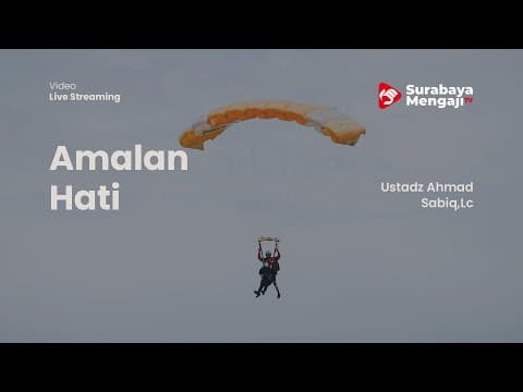 Amalan Hati  - Ustadz Ahmad Sabiq,Lc