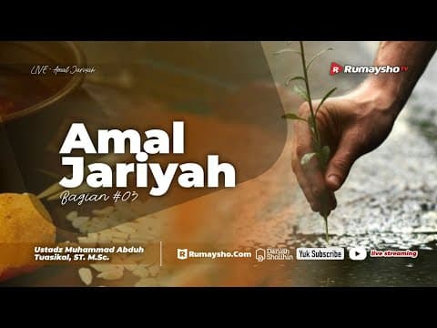 Amal Jariyah #03 - Ustadz Muhammad Abduh Tuasikal, M.Sc.