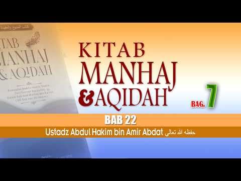 MANHAJ DAN AQIDAH BAGIAN 7 | USTADZ ABDUL HAKIM BIN AMIR ABDAT حفظه الله تعالى