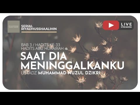 89. SAAT DIA MENINGGALKANKU | Riyaadhushshaalihiin