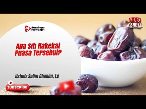 Apa Sih Hakekat Puasa Tersebut? - Ustadz Salim Ghanim, Lc
