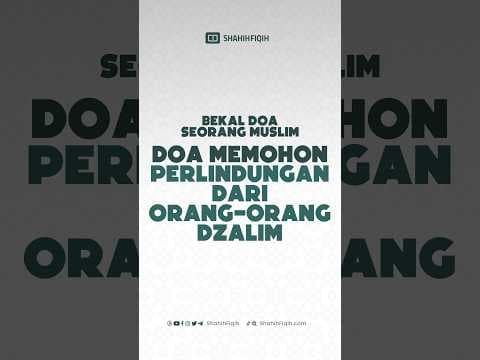 Doa memohon perlindungan dari orang orang dzolim #shahihfiqih #dzolim #serialdoashahihfiqih