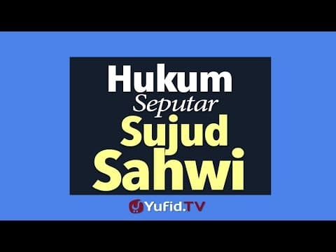 Panduan Ibadah: Hukum Seputar Sujud Sahwi