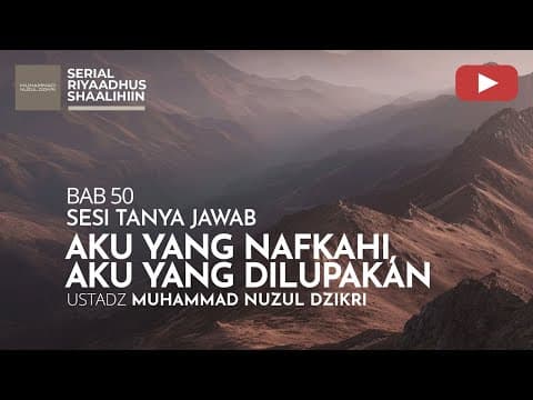 1929. AKU YANG NAFKAHI, AKU YANG DILUPAKAN | Tanya Jawab | Ustadz Muhammad Nuzul Dzikri