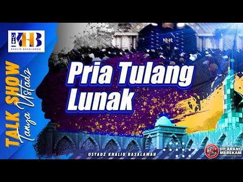 Talkshow Tanya Ustadz: Pria Tulang Lunak