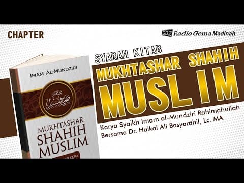 🔴[LIVE] MUKHTASHAR SHAHIH MUSLIM - Ustadz Dr. Muhammad Haikal Basyarahil, Lc. MA