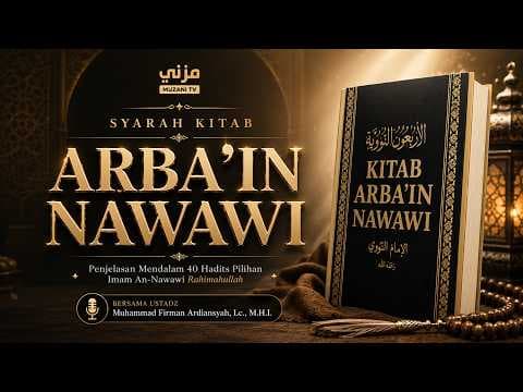 Live - Syarah Kitab Arbain Nawawi - Ustadz Muhammad Firman Ardiansyah, Lc., M.H.I.