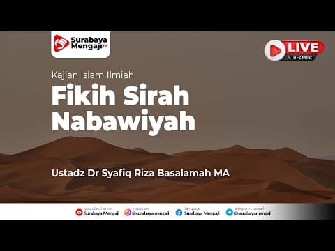 Fikih Sirah Nabawiyah : Peristiwa Wafatnya Rasulullah (04) - Ustadz Dr. Syafiq Riza Basalamah MA