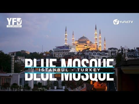 Masjid Sultan Ahmed (The Blue Mosque) Istanbul Turkey - Yufid Documentary