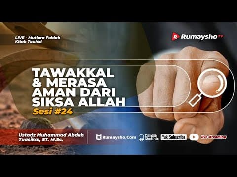 24. Mutiara Faedah Kitab Tauhid : Tawakkal dan Merasa Aman dari Siksa Allah