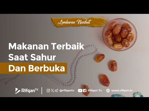 Makanan Terbaik Saat Sahur Dan Berbuka - Ustaz Ahmad Zainuddin Al Banjary