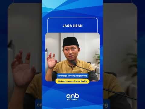 Jaga Lisan! Mulutmu Cerminan Hatimu..| Ustadz Ammi Nur Baits