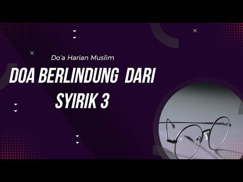 Doa Berlindung  Dari Syirik 3
