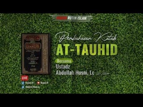 ⭕ [LIVE] PEMBAHASAN KITAB TAUHID -  Ustadz Abdulloh Husni, Lc حفظه الله تعالى