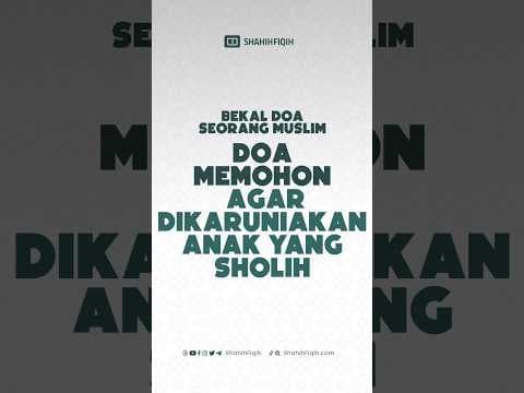 Doa Memohon Agar Dikaruniakan Anak yang Sholih #shahihfiqih #anaksholih #serialdoashahihfiqih