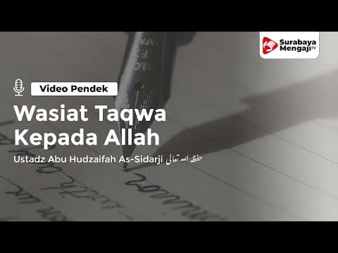 Wasiat Taqwa Pada Allah - Ustadz Abu Hudzaifah As-Sidarji