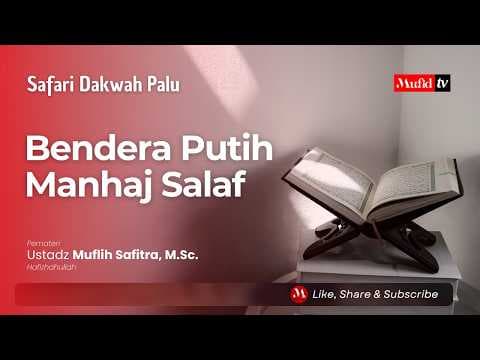 LIVE TUNDA 🔴 Bendera Putih Manhaj Salaf | Muflih Safitra. M.Sc. | Safari Dakwah Palu