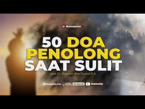 50 Doa Penolong saat sulit  - K.H. Muhammad Abduh Tuasikal, M.Sc.