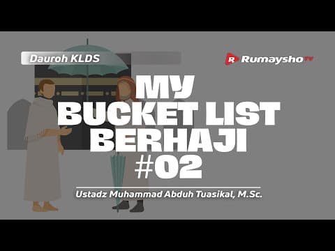 Dauroh KLDS. My Bucket List: Berhaji #02 -  Ustadz Muhammad Abduh Tuasikal