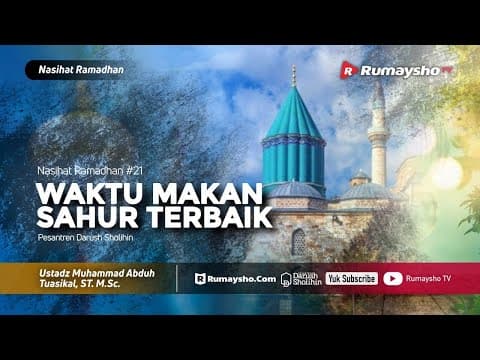 Nasihat Ramadhan #21 : Waktu Makan Sahur Terbaik - Ustadz M Abduh Tuasikal