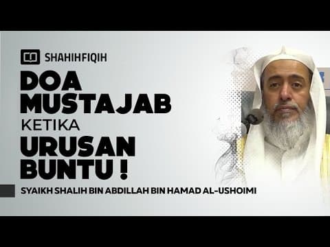 Doa Mustajab Ketika Urusan Sulit - Syaikh Shalih bin Abdillah Al-Ushoimi
