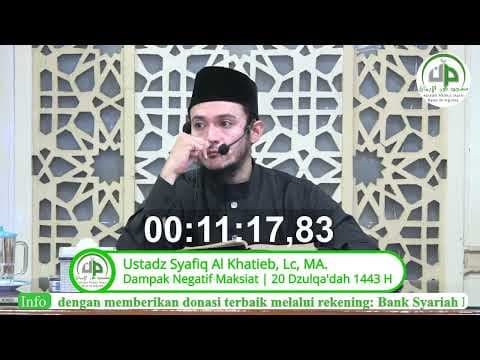 Dampak Negatif Maksiat - Ustadz Syafiq Al Khatieb, Lc, MA.