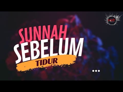 Sunnah Sebelum Tidur | Ustadz Mufy Hanif Thalib, Lc.