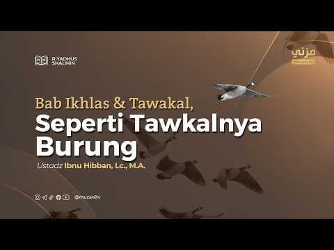 Seperti Tawakalnya Burung - Ustadz Ibnu Hibban, Lc., M.A.