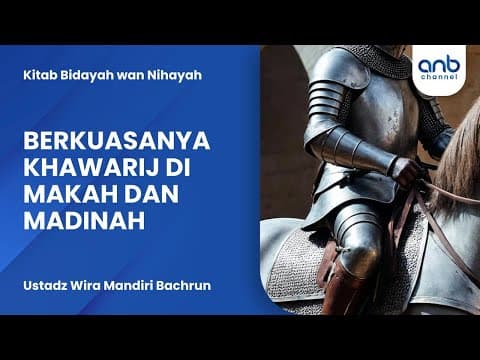 Berkuasanya Khawarij di Makah dan Madinah | Ustadz Wira Mandiri Bachrun