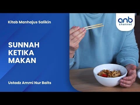 Sunnah Ketika Makan | Ustadz Ammi Nur Baits