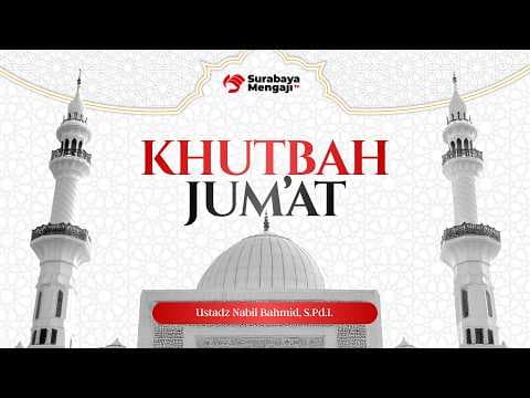 🎙️ [LIVE] Khutbah Jum'at || Ustadz Nabil Bahmid, S.Pd.I.